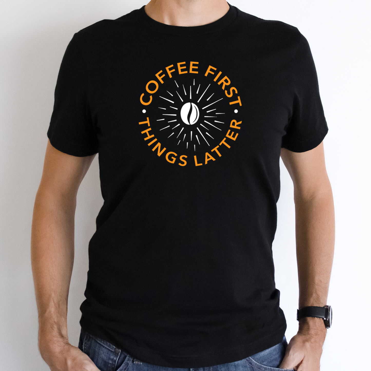 "Coffee First, Things Later!" Tee