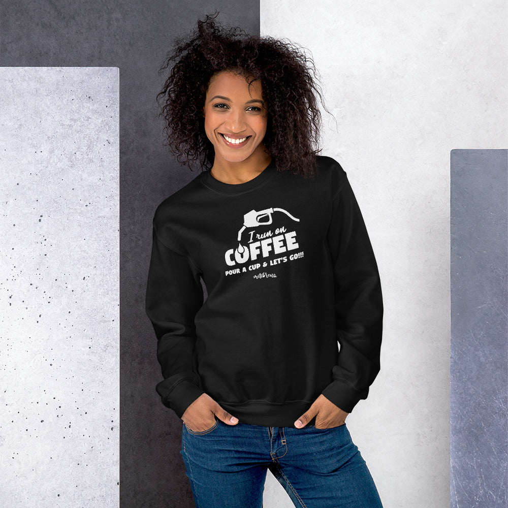 We Run on Coffee Unisex Sweatshirt