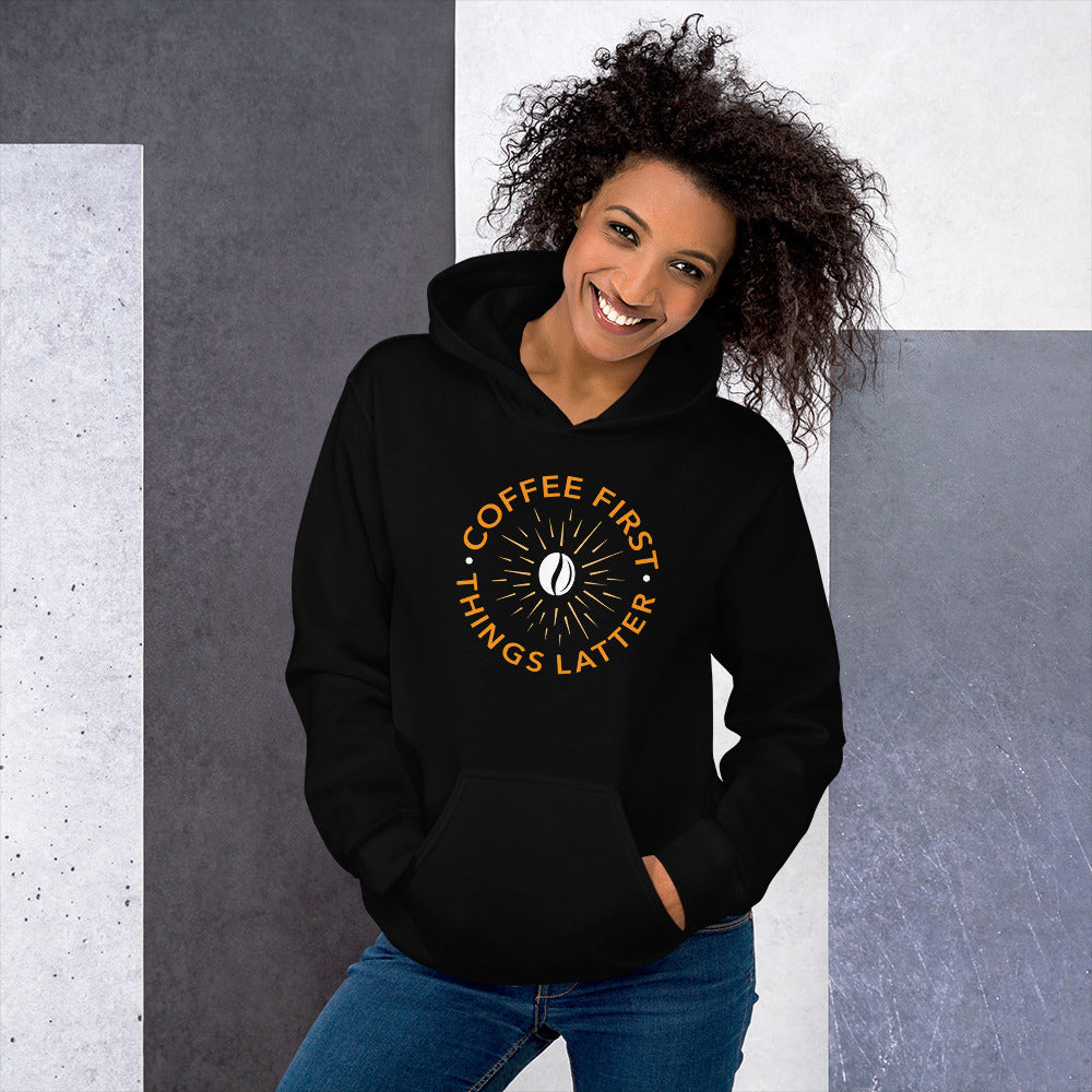 Coffee First Things Latter Unisex Hoodie