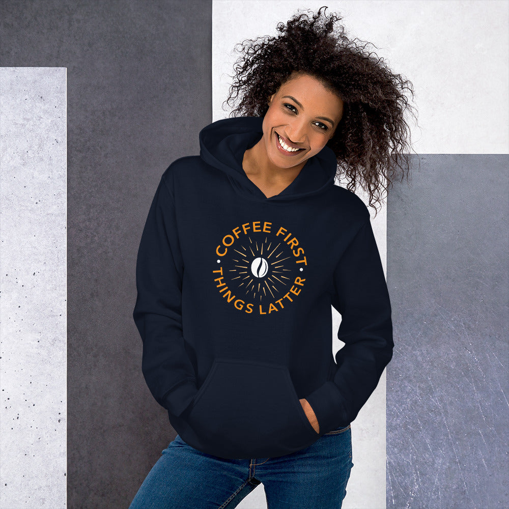 Coffee First Things Latter Unisex Hoodie