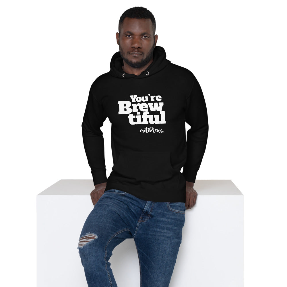 You're Brewtiful Unisex Hoodie * FREE SHIPPING