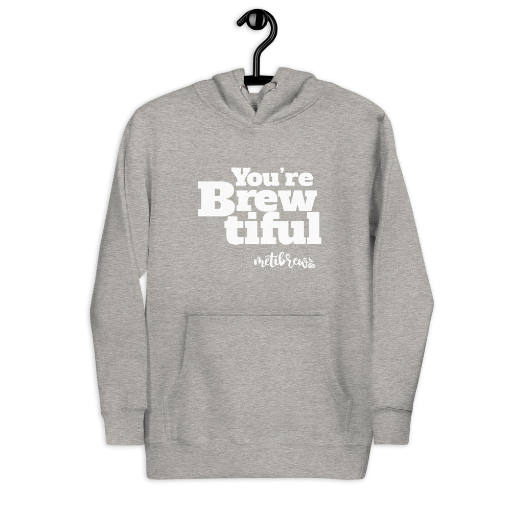You're Brewtiful Unisex Hoodie * FREE SHIPPING