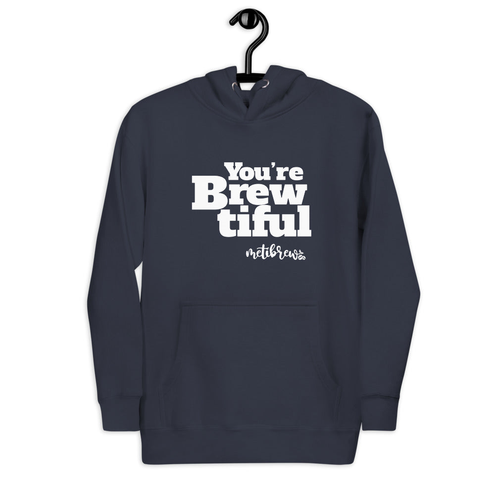 You're Brewtiful Unisex Hoodie * FREE SHIPPING