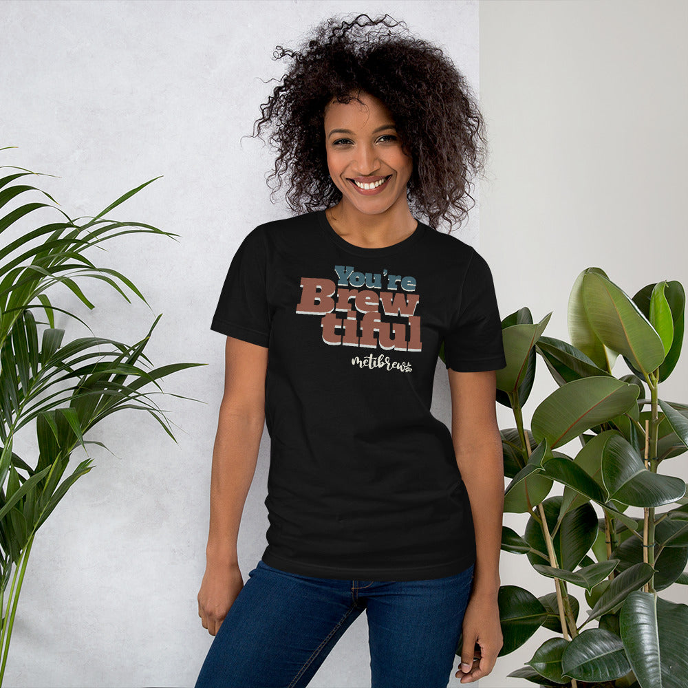 You're Brewtiful Short-Sleeve Unisex T-Shirt