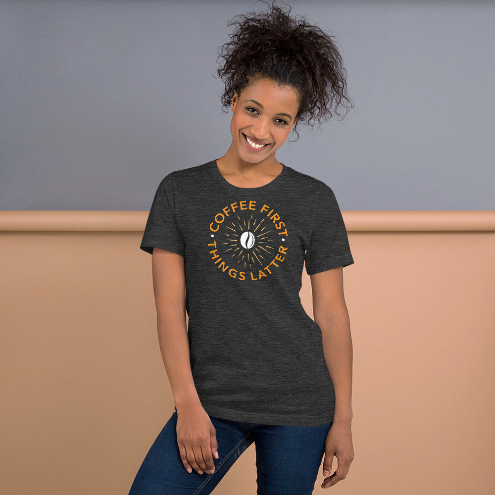 Coffee First Things Latter Short-Sleeve Unisex T-Shirt