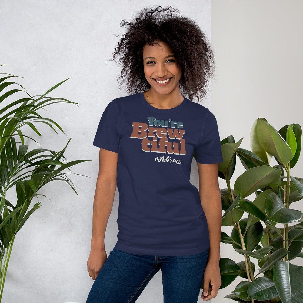 You're Brewtiful Short-Sleeve Unisex T-Shirt