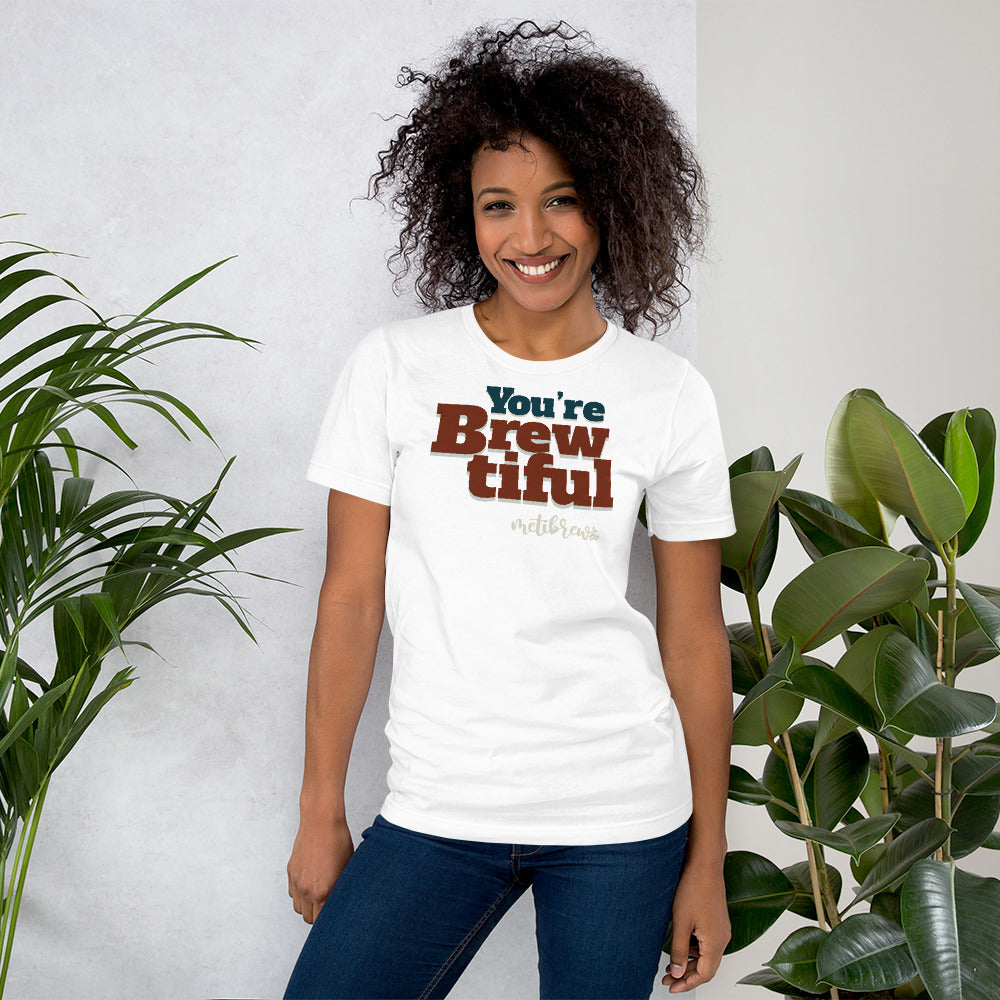 You're Brewtiful Short-Sleeve Unisex T-Shirt