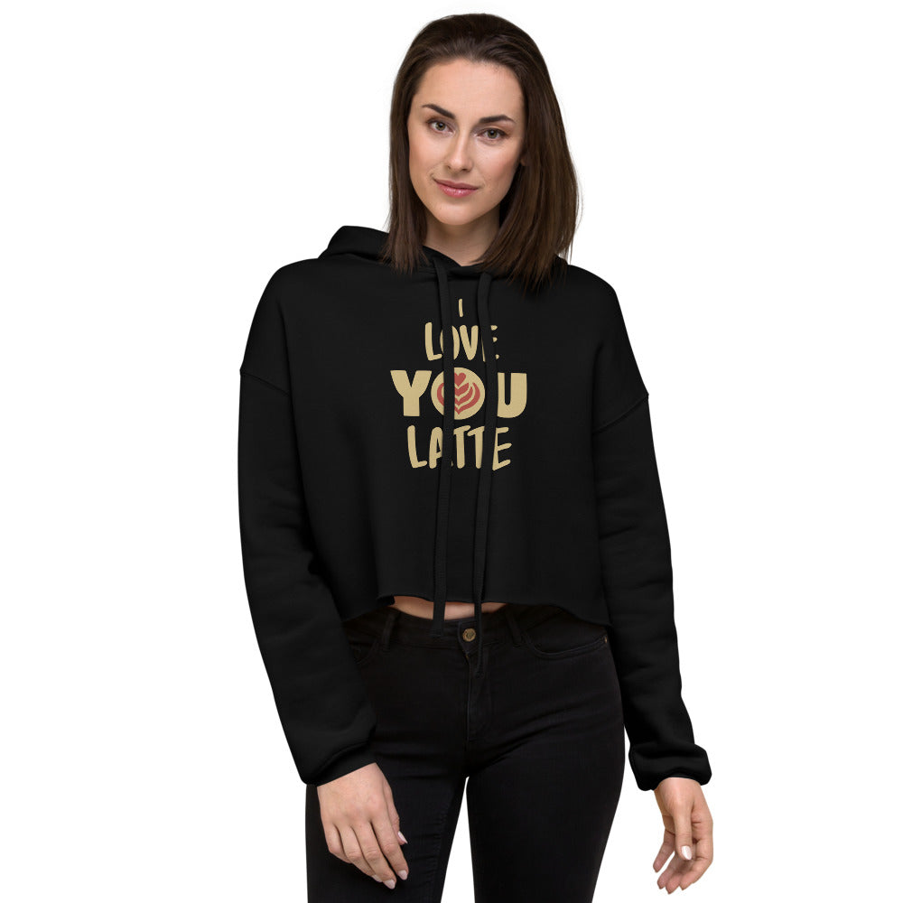 I Love You A Latte Crop Hoodie