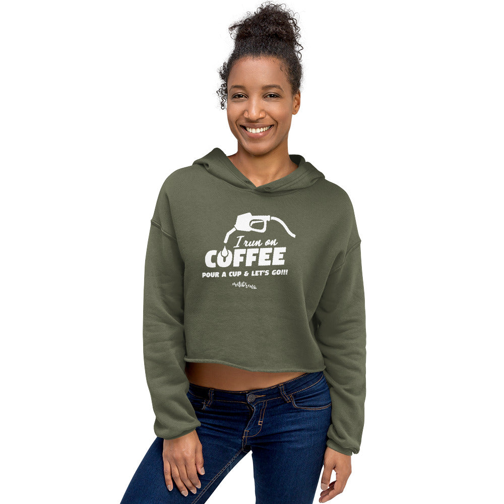 We Run On Coffee Crop Hoodie
