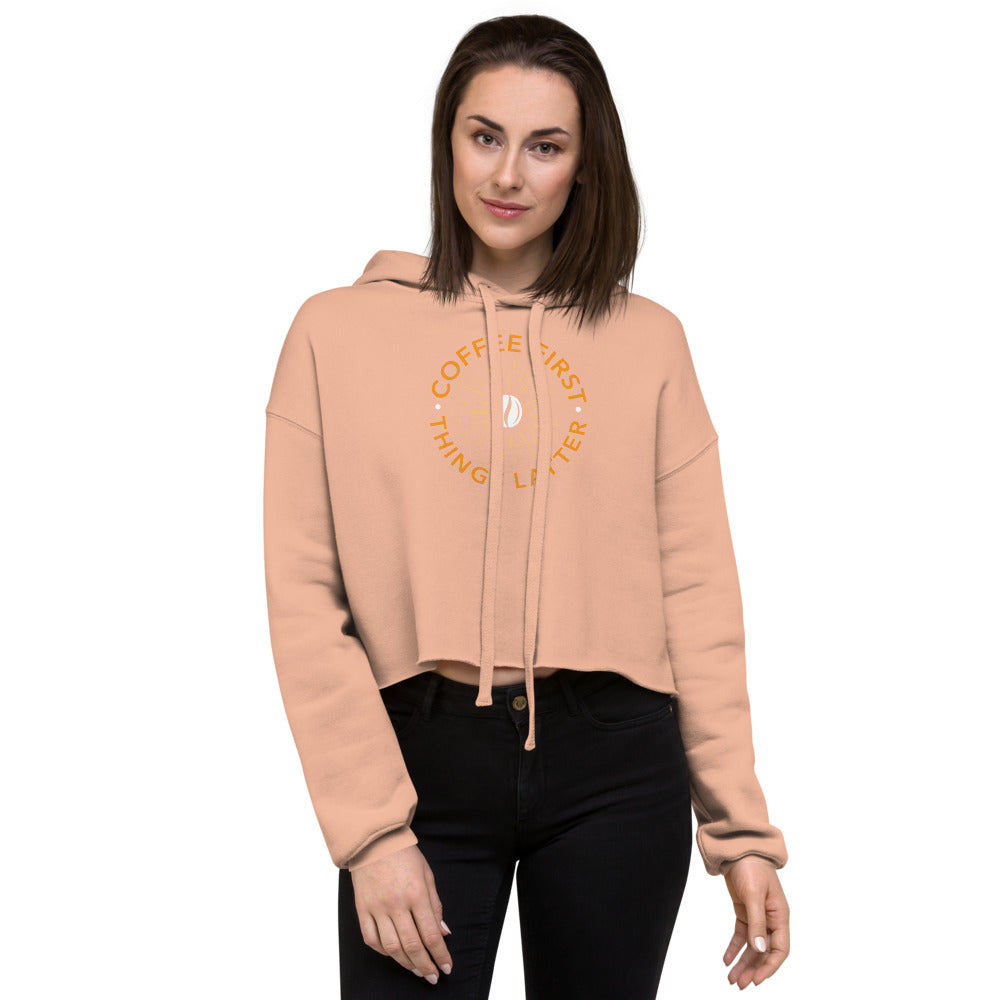 Coffee First Things Latter Crop Hoodie