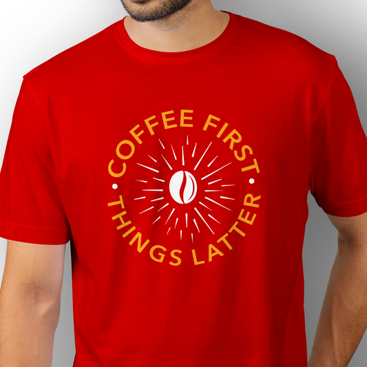 Coffee First Things Latter Short-Sleeve Unisex T-Shirt