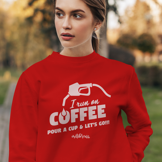 We Run on Coffee Unisex Sweatshirt