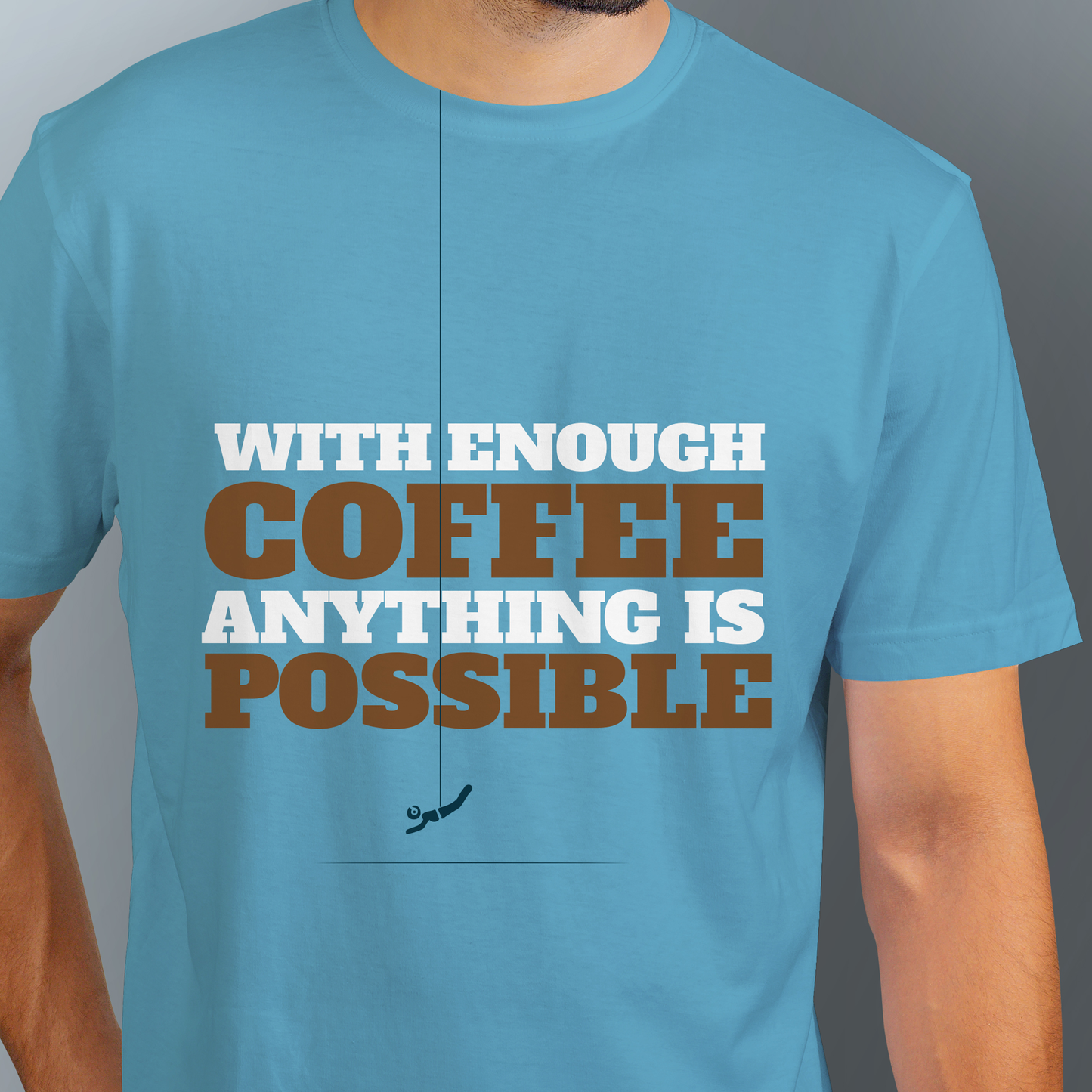 "With Enough Coffee Anything is Possible" Tee