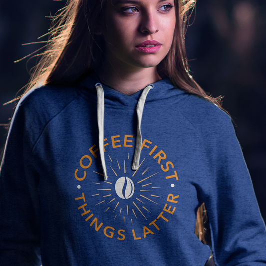 Coffee First Things Latter Unisex Hoodie