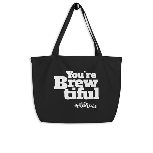 You are brewtiful Large organic tote bag