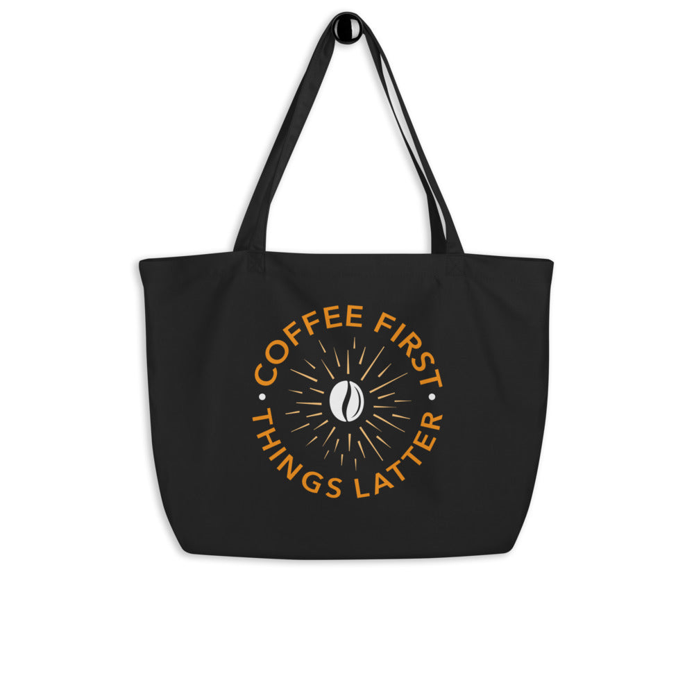 Coffee first things latter Large organic tote bag