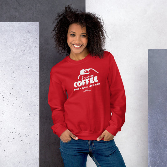 We Run on Coffee Unisex Sweatshirt