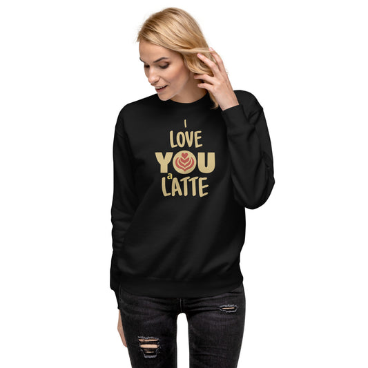 I Love You A Latte Fleece Pullover