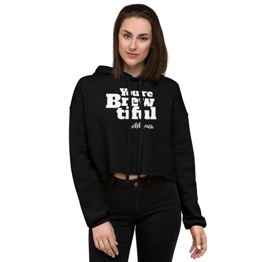 You're Brewtiful Crop Hoodie